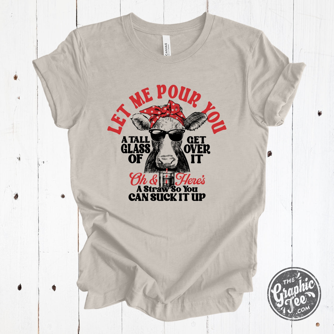 Let Me Pour You A Tall Glass of Get Over It Crewneck Tee