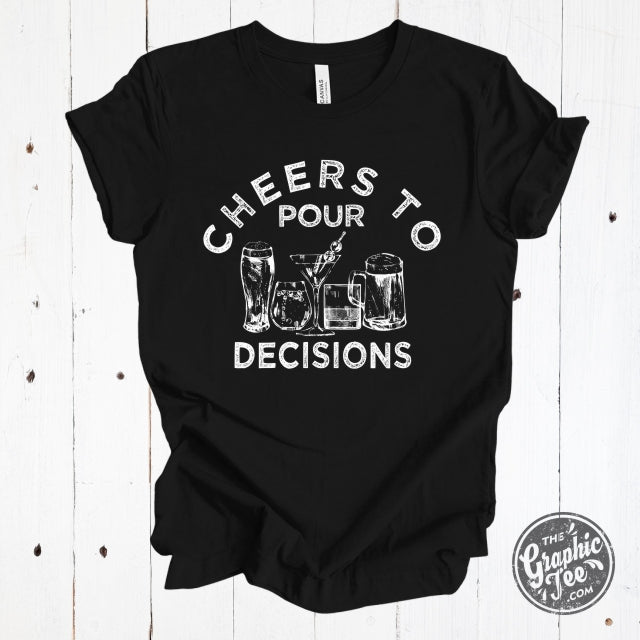 Cheers to Pour Decisions Short Sleeve Tee - The Graphic Tee