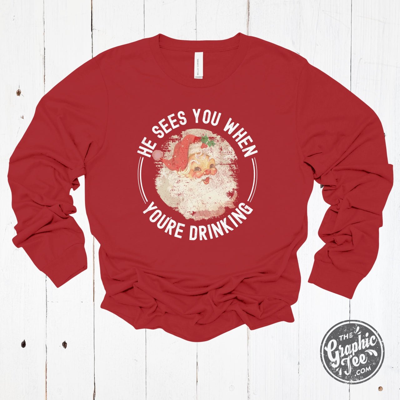 He Sees You When You're Drinking Long Sleeve Tee - The Graphic Tee