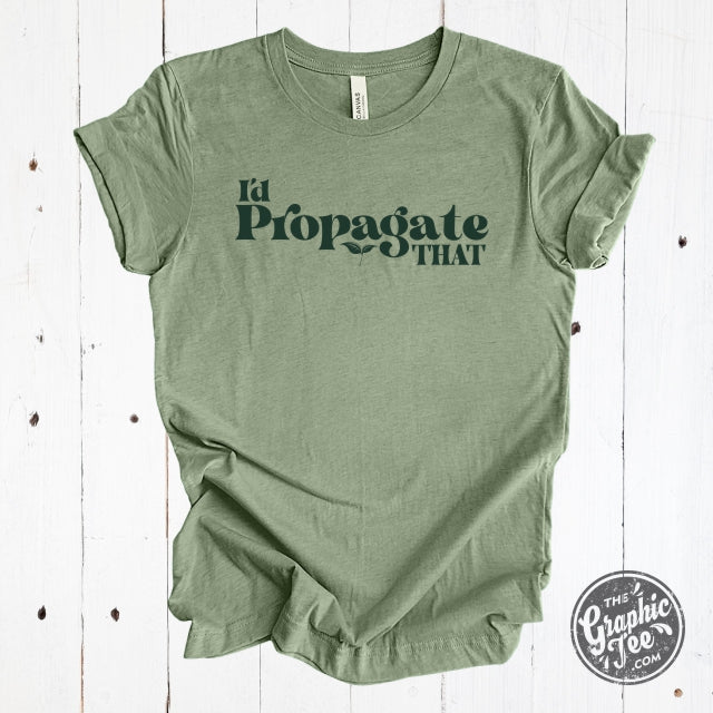 I'd Propagate That Heather Sage Short Sleeve Tee - The Graphic Tee