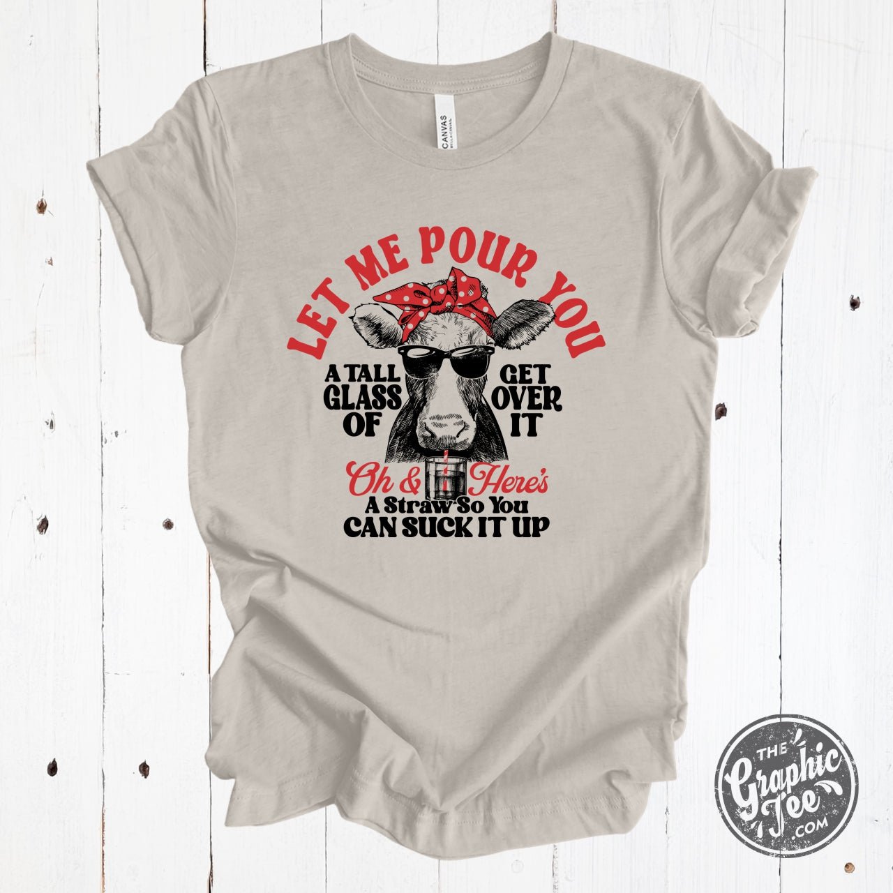 Let Me Pour You A Tall Glass of Get Over It Crewneck Tee - The Graphic Tee