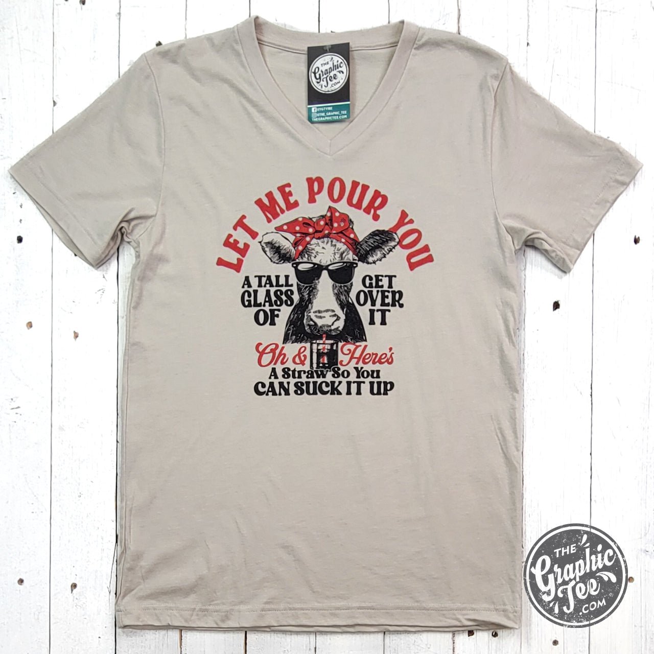 Let Me Pour You A Tall Glass of Get Over It V - Neck Tee - The Graphic Tee