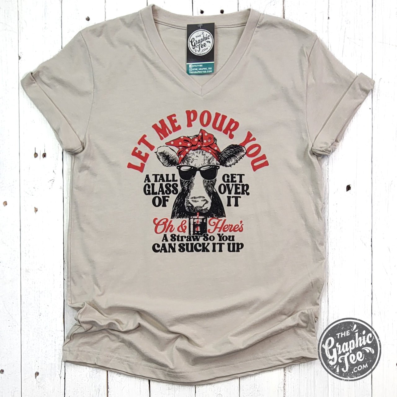 Let Me Pour You A Tall Glass of Get Over It V - Neck Tee - The Graphic Tee