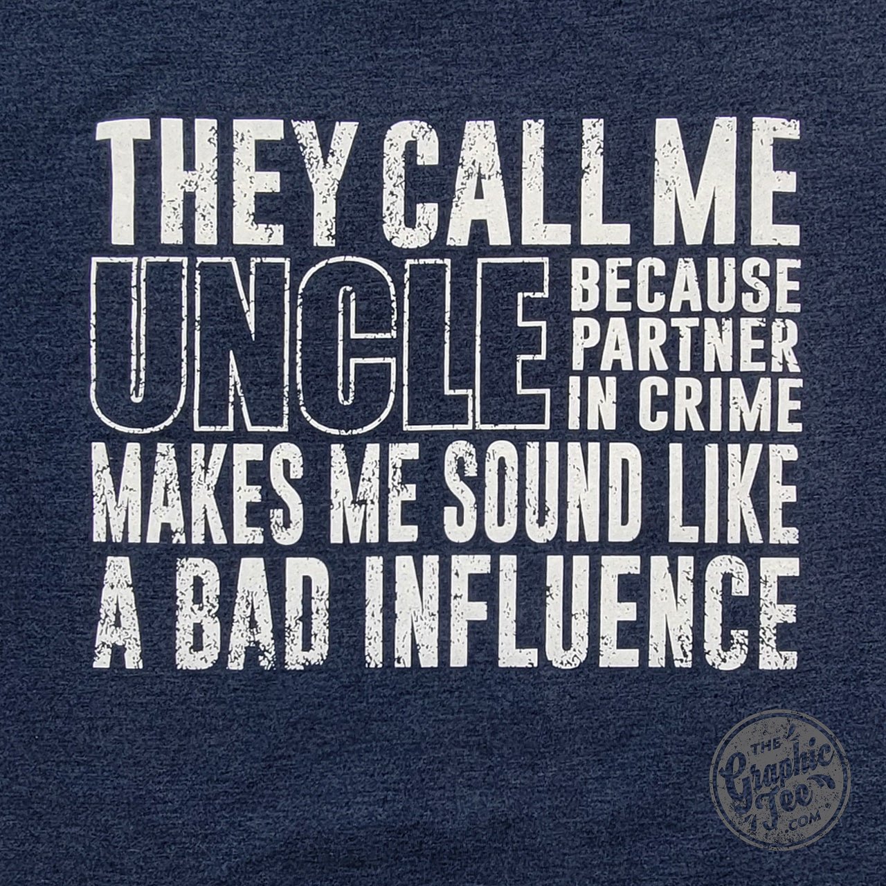 They Call Me Uncle Short Sleeve Tee - The Graphic Tee