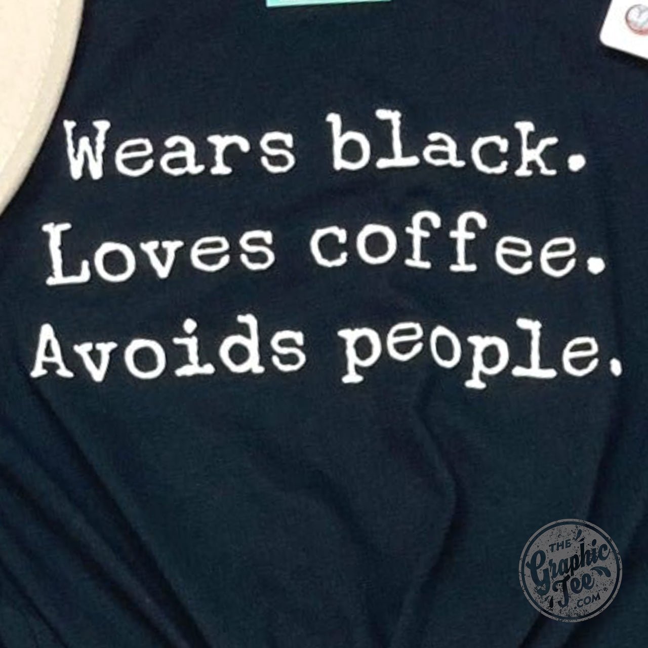 Wears black. Loves coffee. Avoids People. Black Unisex Short Sleeve Tee - The Graphic Tee