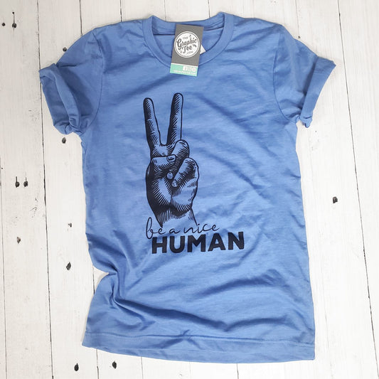 Be a Nice Human - Unisex Tee - The Graphic Tee