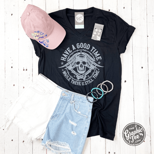 Have a Good Time While There is Still Time V-Neck Tee - The Graphic Tee
