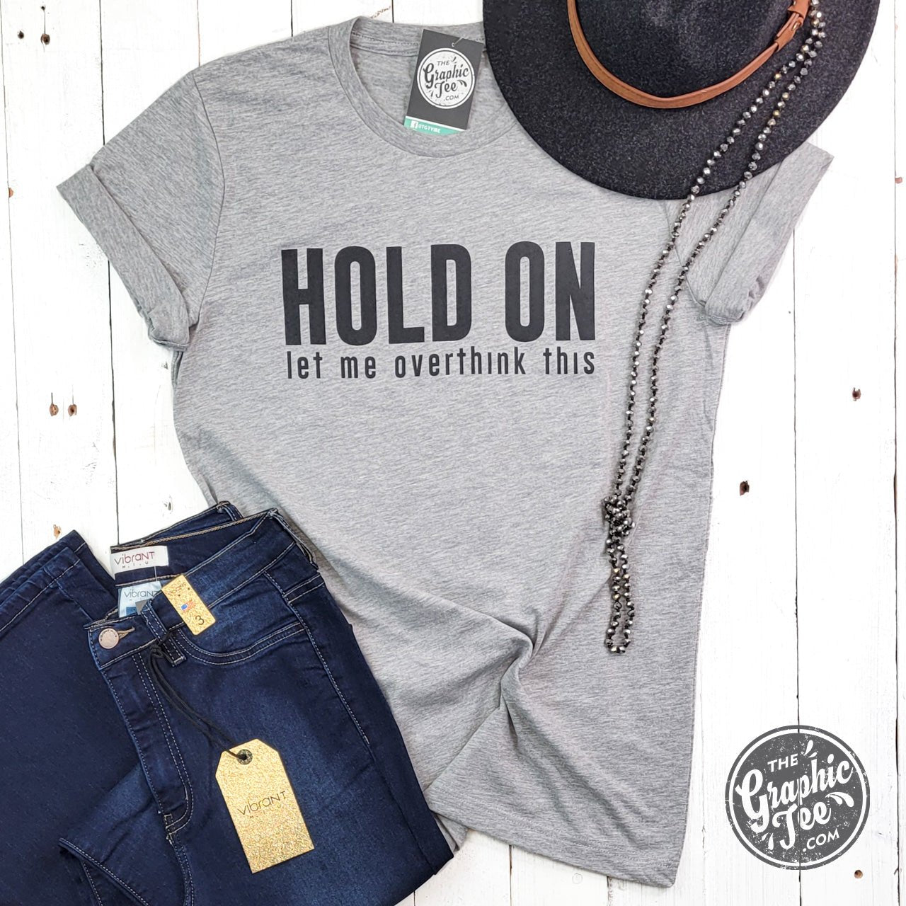 Hold On Let Me Overthink This - Unisex Tee - The Graphic Tee