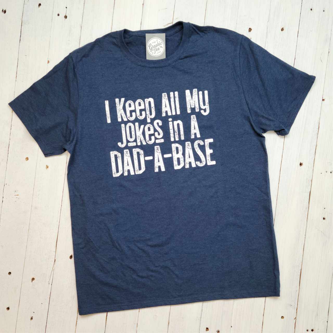 I Keep All My Jokes In A Dad-A-Base - Adult Tee - The Graphic Tee