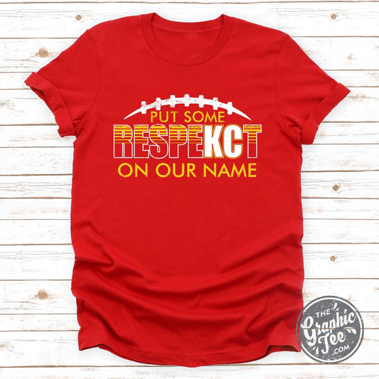 Put Some RespeKCt On Our Name Short Sleeve Tee - The Graphic Tee