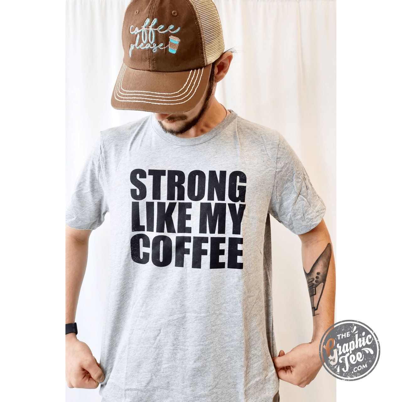 Strong Like My Coffee - Unisex Tee - The Graphic Tee