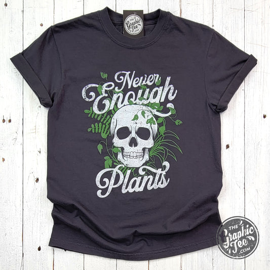 Never Enough Plants Pigment Dyed Tee