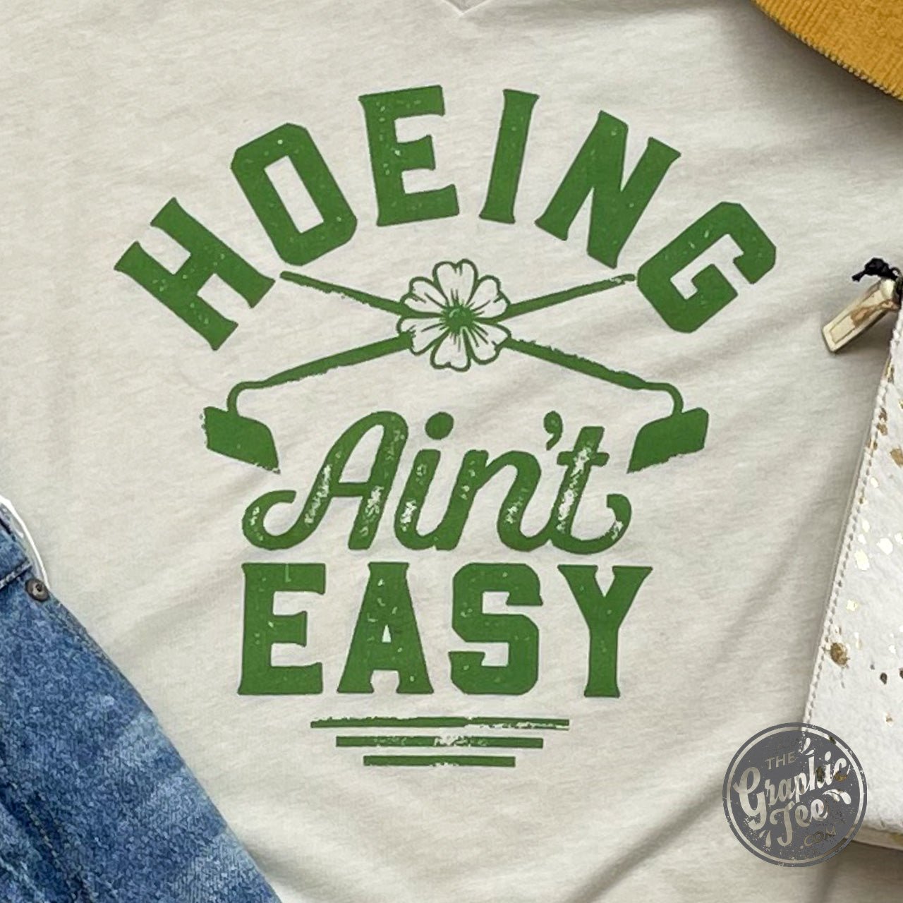 Hoeing Ain't Easy Gardening Tee - The Graphic Tee