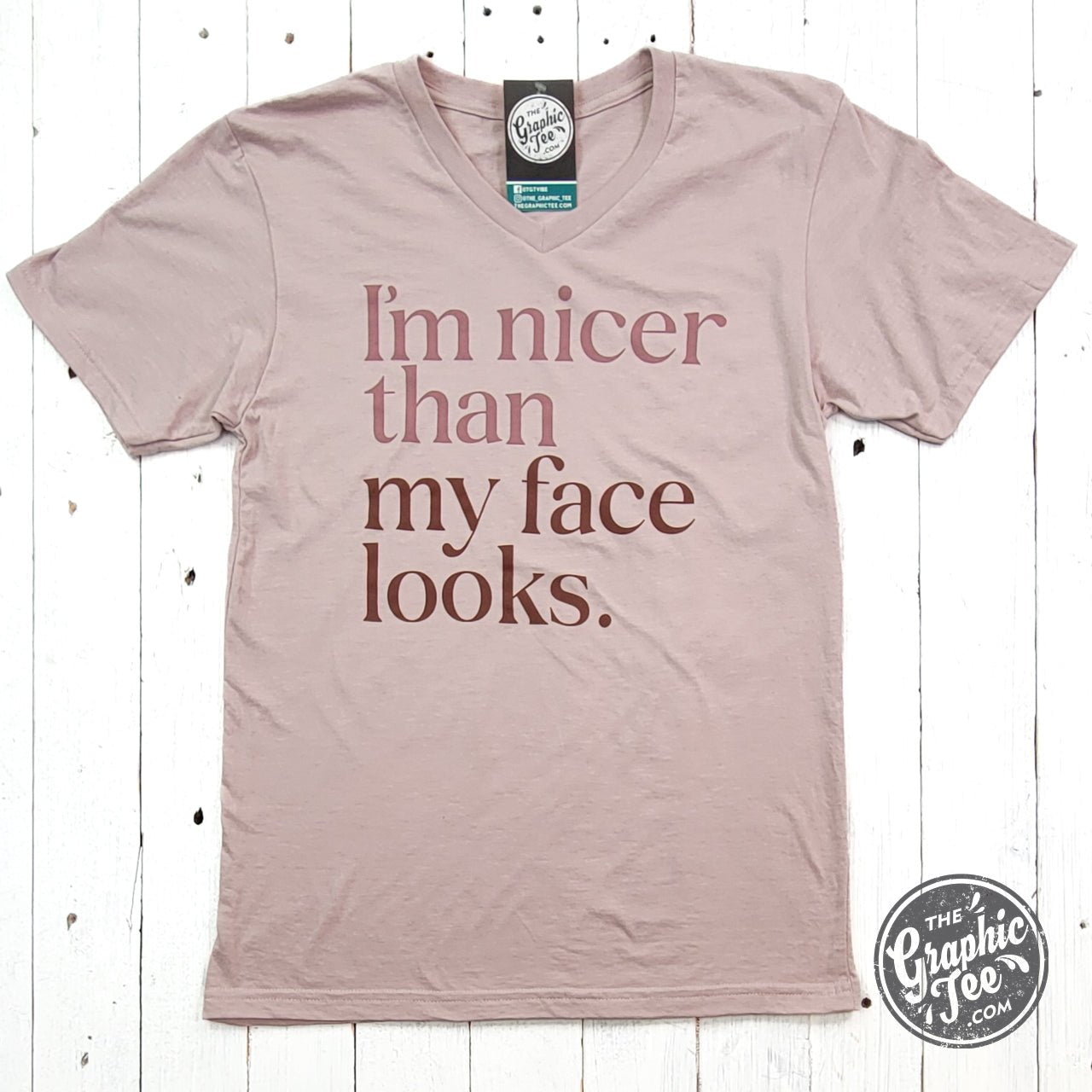 I'm Nicer Than My Face Looks V - Neck Tee - The Graphic Tee