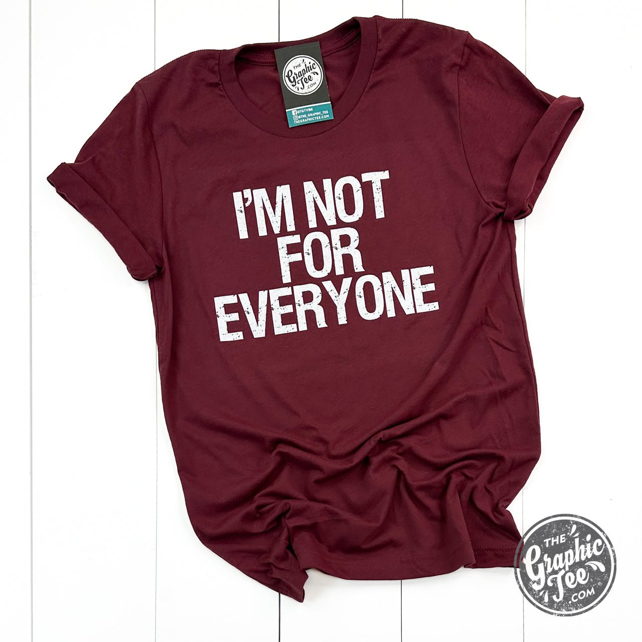 I'm Not For Everyone Unisex Tee - The Graphic Tee