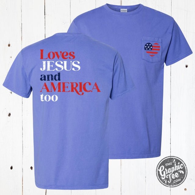 Loves Jesus and America Too Pigment Dyed Pocket Tee - The Graphic Tee