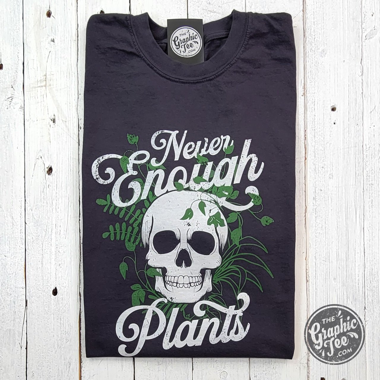 Never Enough Plants Pigment Dyed Tee - The Graphic Tee