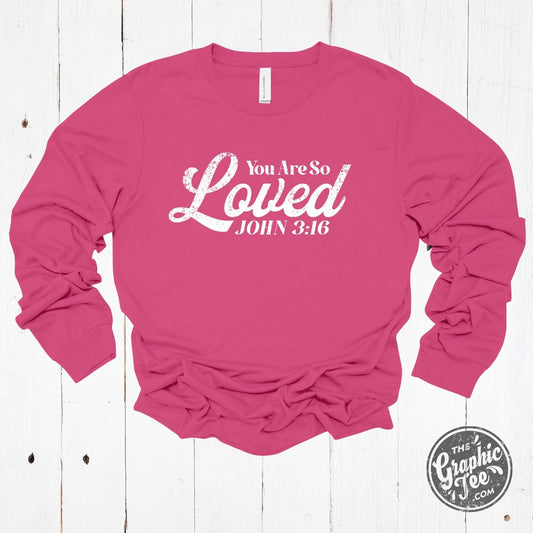 You Are So Loved Berry Long Sleeve Tee - The Graphic Tee