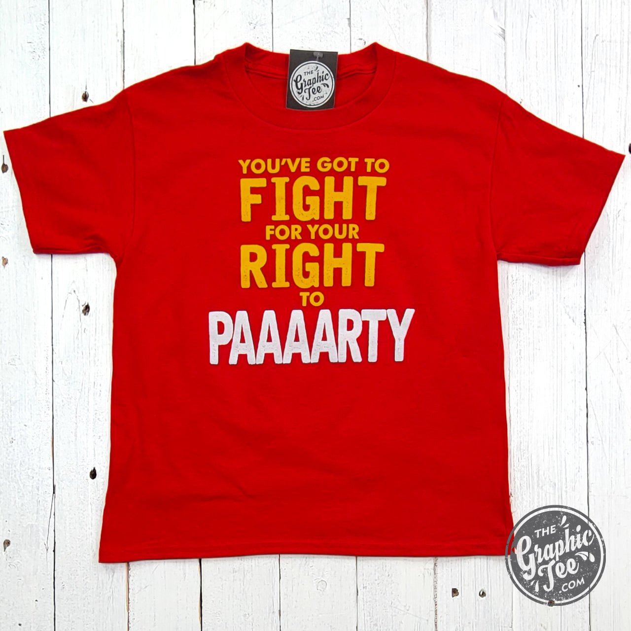 YOUTH You've Got to Fight For Your Right To PAAARTY Red Short Sleeve Tee - The Graphic Tee