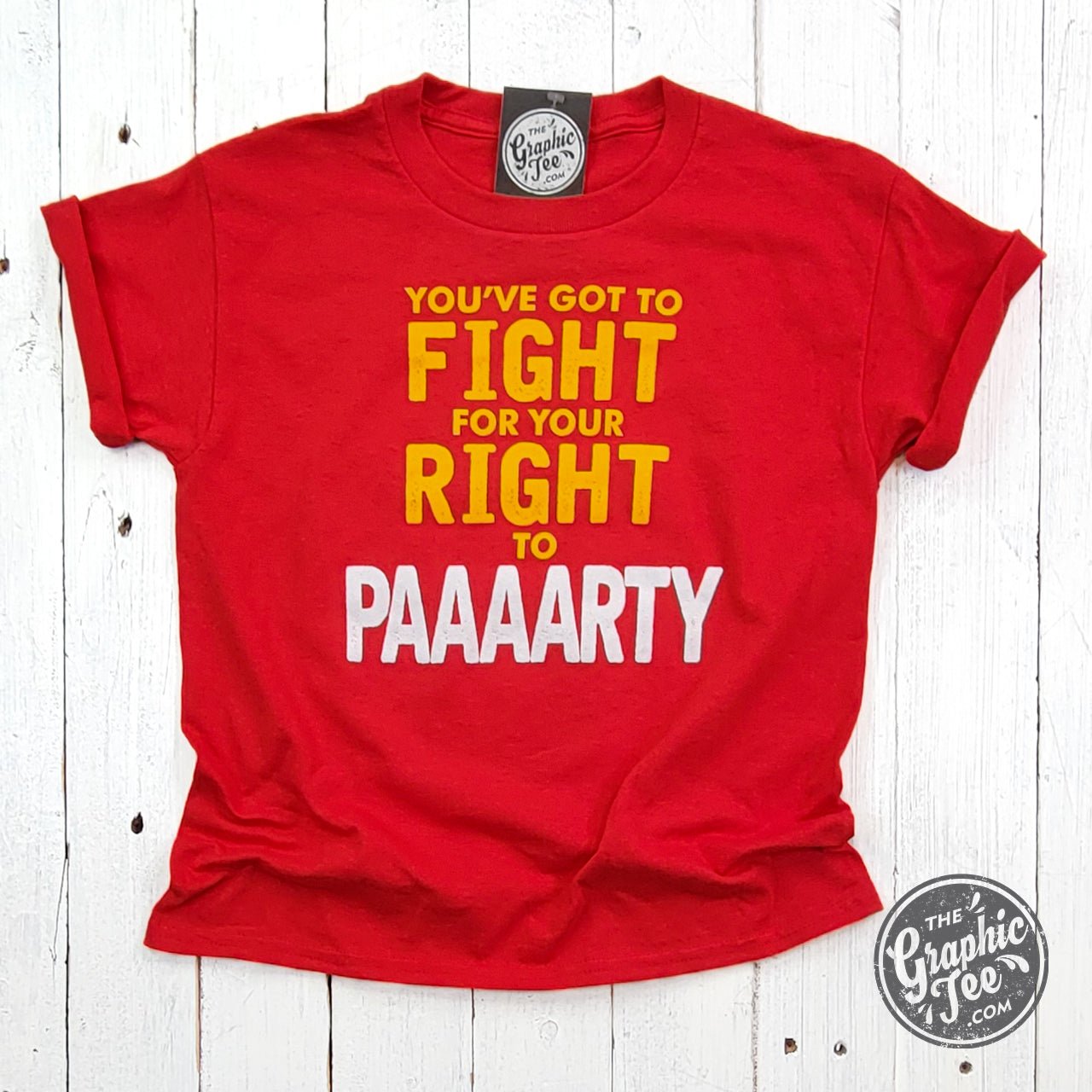 YOUTH You've Got to Fight For Your Right To PAAARTY Red Short Sleeve Tee - The Graphic Tee