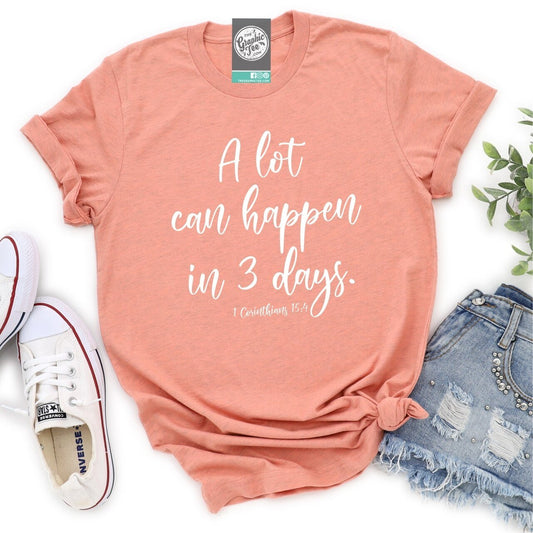 A Lot Can Happen in 3 Days - Unisex Tee - The Graphic Tee