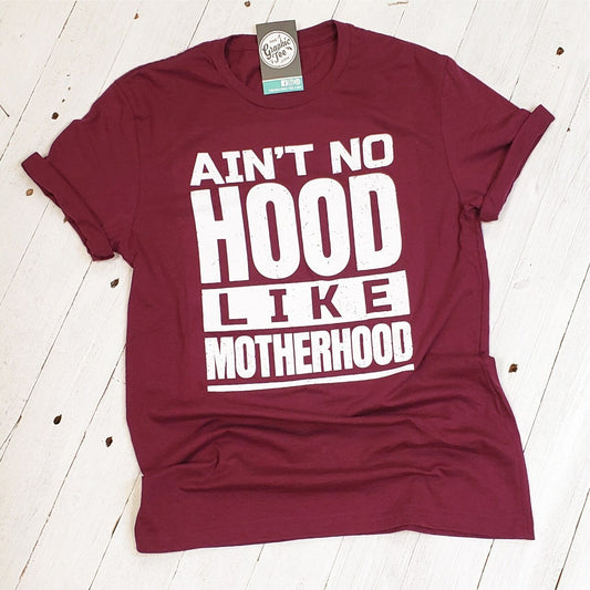 Ain't No Hood Like Motherhood - Adult Tee - The Graphic Tee