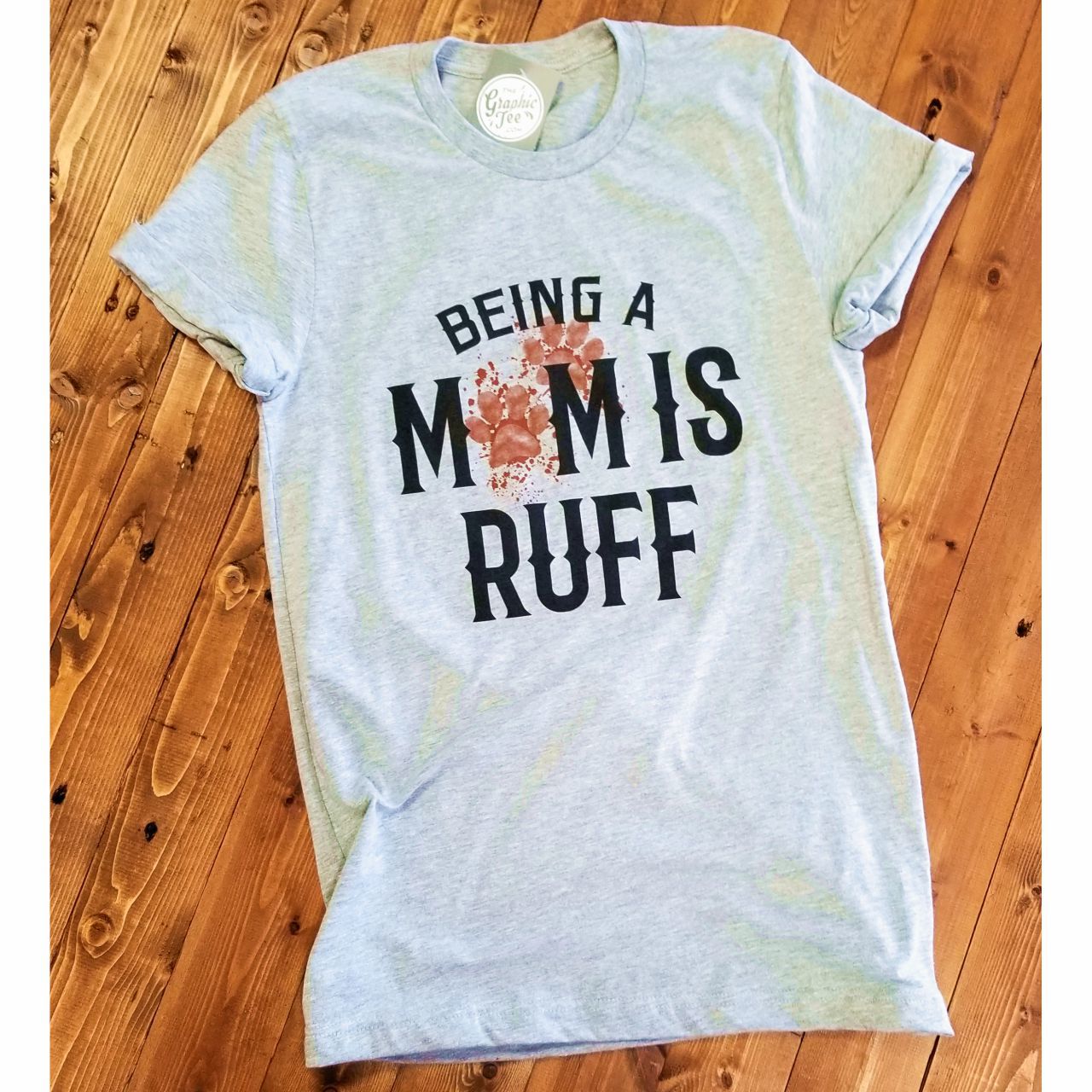 Being a Mom is Ruff - Athletic Heather Tee - The Graphic Tee