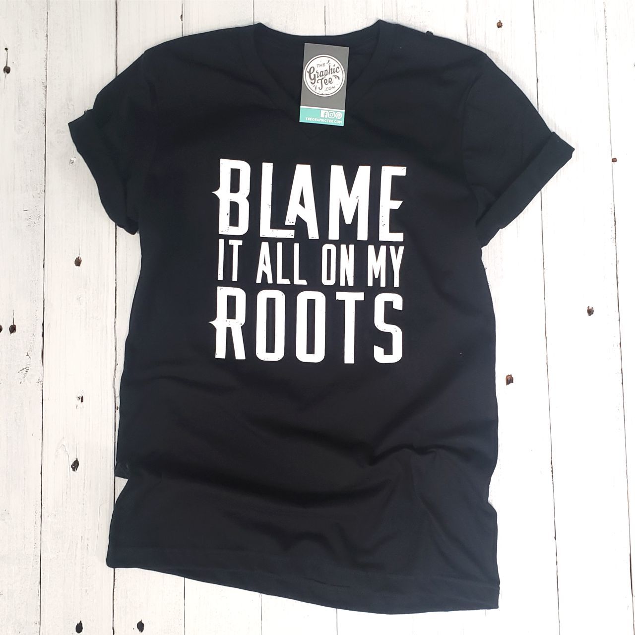 Blame it All On My Roots - Unisex V-Neck Tee - The Graphic Tee