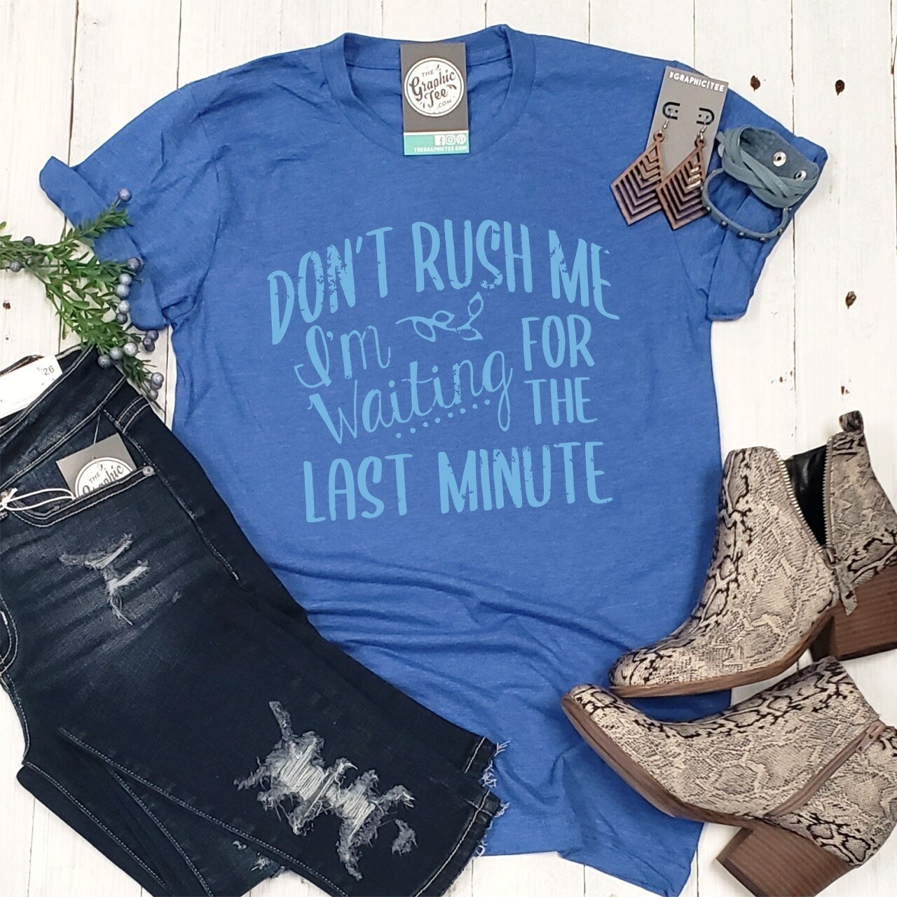 Don't Rush Me I'm Waiting For the Last Minute - Unisex Tee - The Graphic Tee