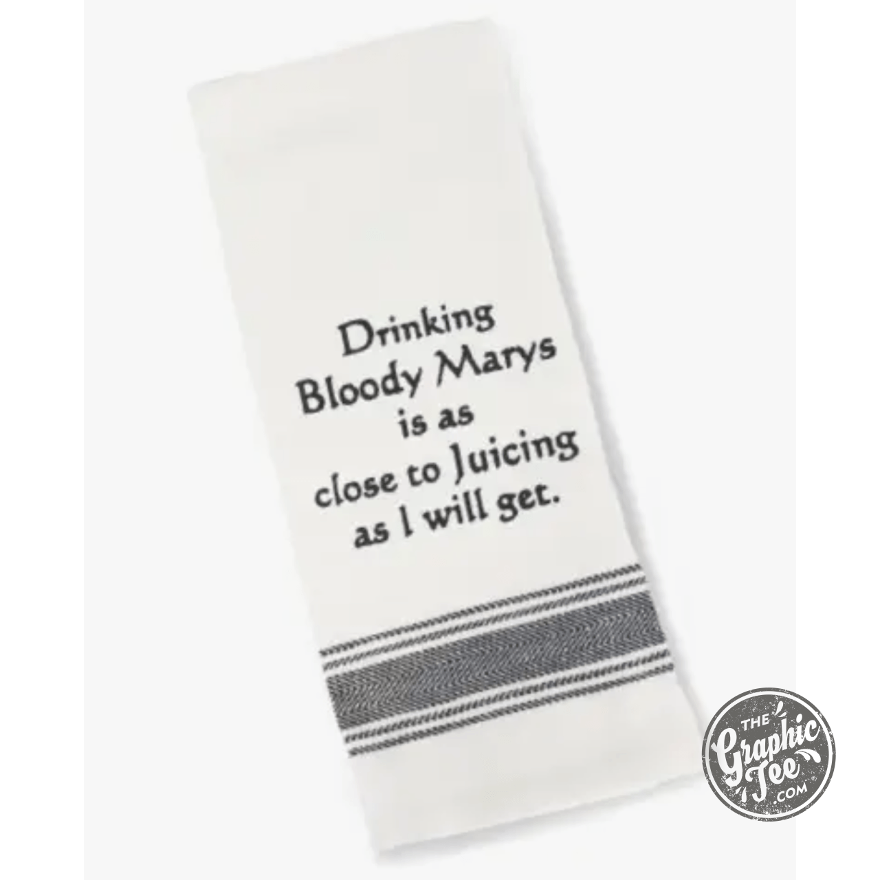 Hand Towel - Drinking Bloody Marys Is As Close To Juicing As I Will Get - The Graphic Tee