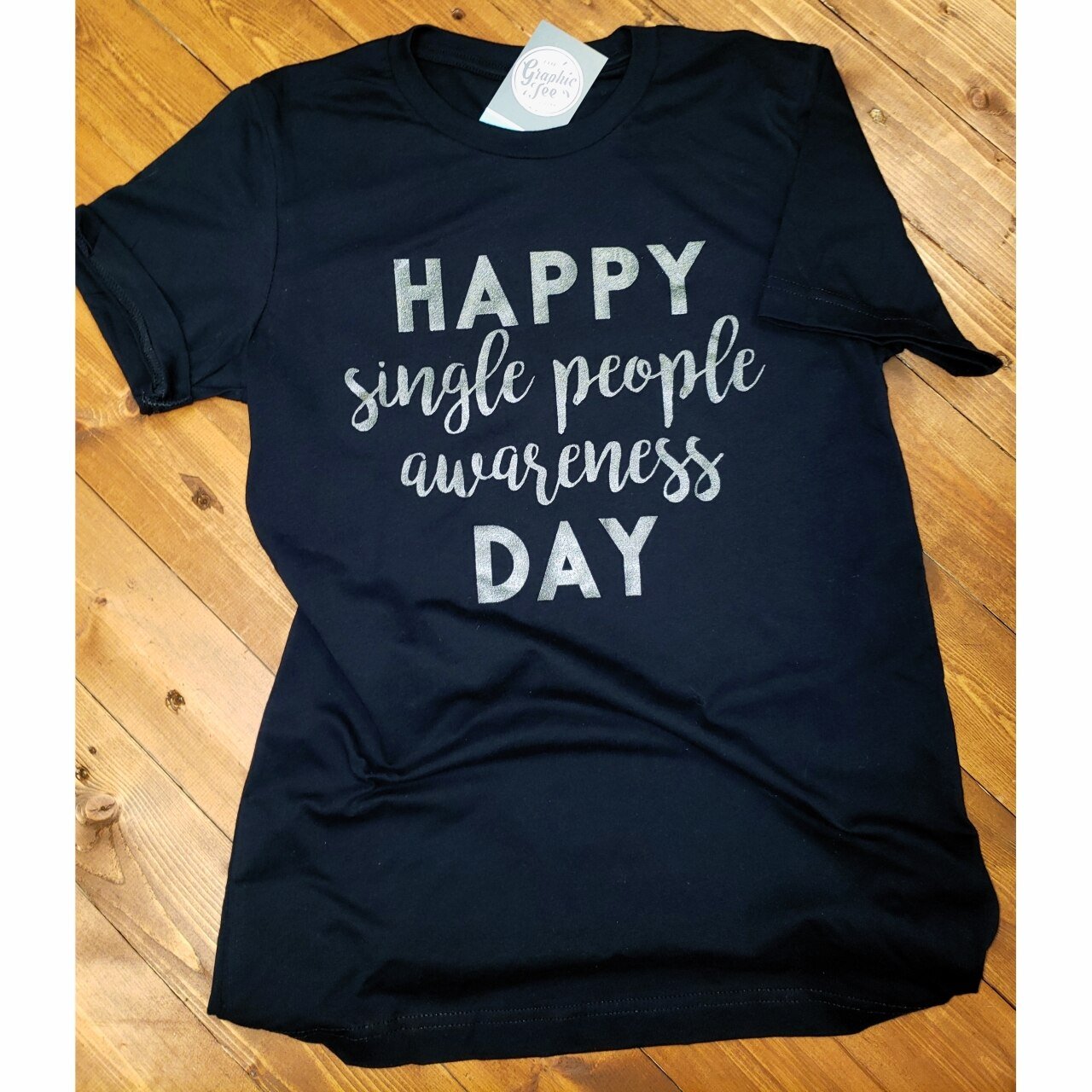 Happy Single People Awareness Day - Unisex Tee - The Graphic Tee