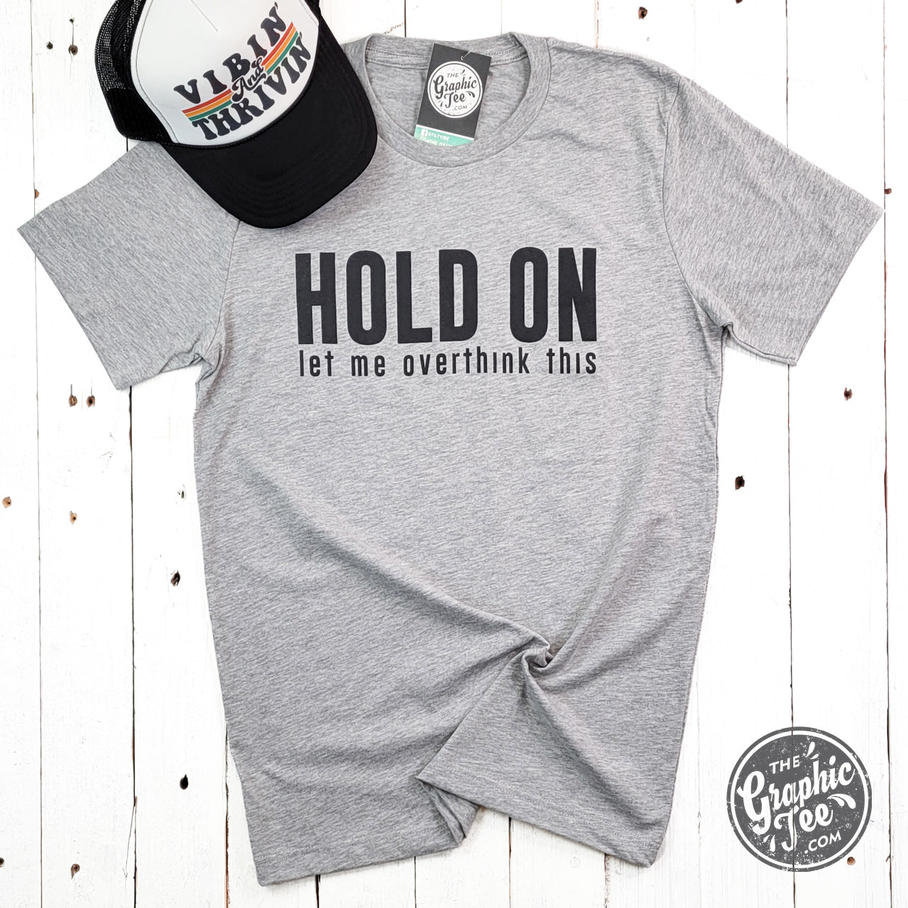 Hold On Let Me Overthink This - Unisex Tee - The Graphic Tee