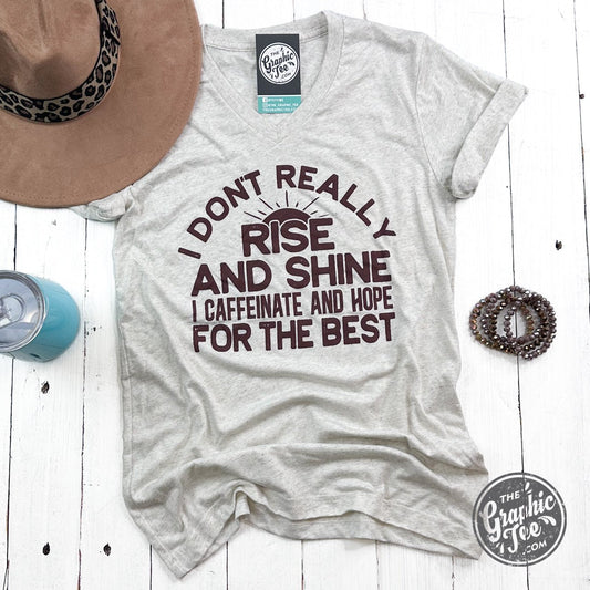 I Don't Rise and Shine Short Sleeve V Neck Tee - The Graphic Tee