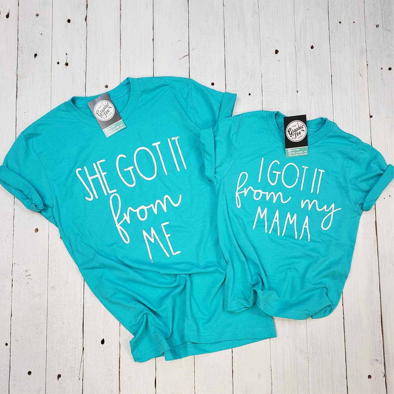 I Got it From My Mama - ADULT Tee - The Graphic Tee