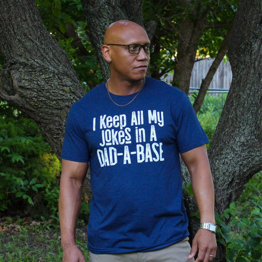 I Keep All My Jokes In A Dad-A-Base - Adult Tee - The Graphic Tee