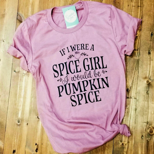 If I were a Spice Girl, I'd be Pumpkin Spice - Mauve Tee - The Graphic Tee