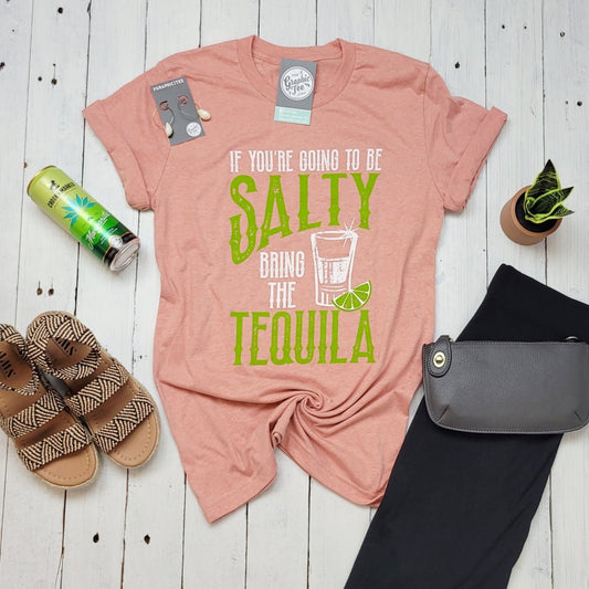 If You're Going To Be Salty Bring The Tequila Crew Neck Short Sleeve Graphic Tee - The Graphic Tee