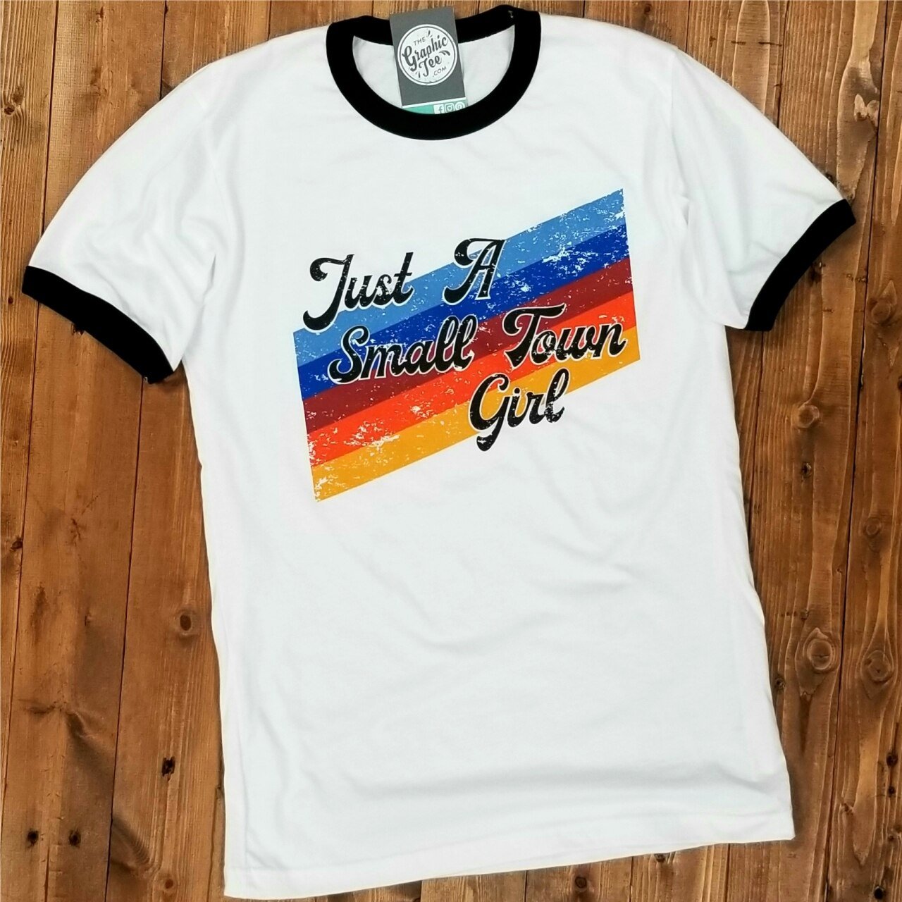 Just A Small Town Girl - Ringer Tee - The Graphic Tee