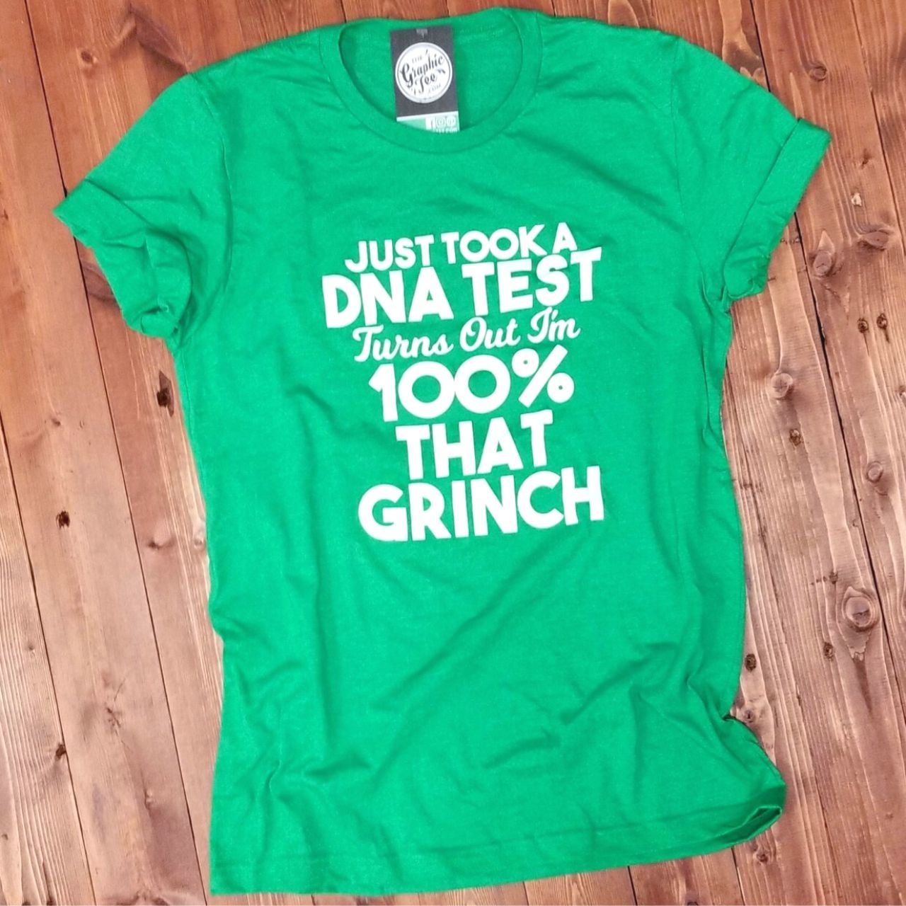 Just Took A DNA Test Turns Out I'm 100% That Grinch - Heather Kelly Tee - The Graphic Tee