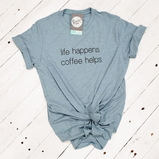 Life Happens. Coffee Helps. - Unisex Tee - The Graphic Tee