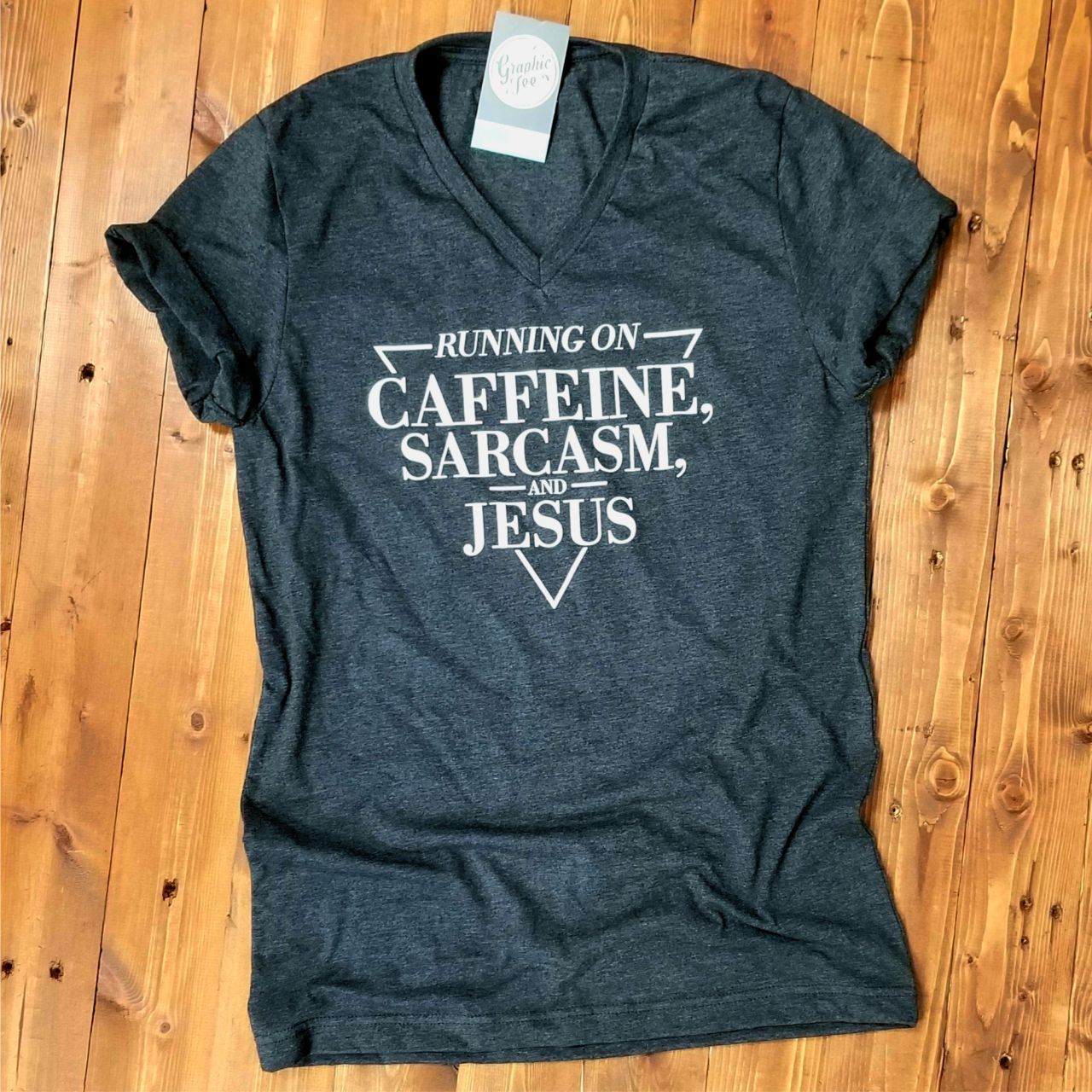 Running on Caffeine, Sarcasm and Jesus - V-Neck Tee - The Graphic Tee