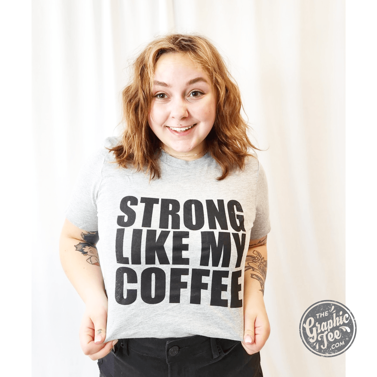 Strong Like My Coffee - Unisex Tee - The Graphic Tee