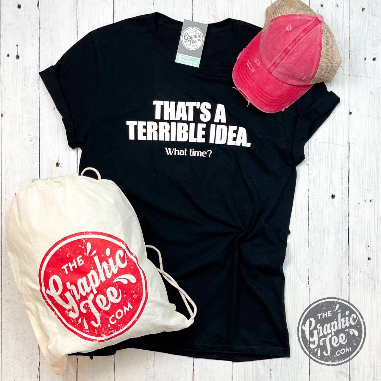 That's A Terrible Idea What Time? - Adult Tee - The Graphic Tee